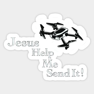 Jesus Help me Send it! Sticker